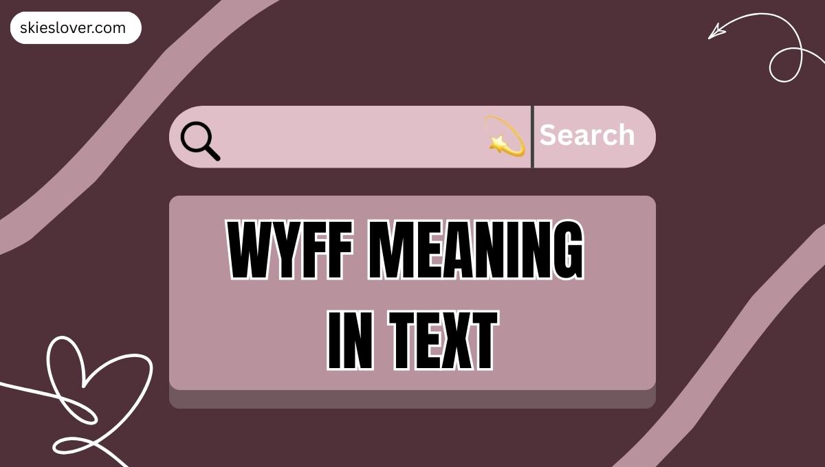 WYFF Meaning in Text